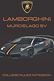  Lamborghini Murcielago SV Notebook: 110 pages Supercars Journal & Diary College Ruled Notebook for Car Enthusiasts and Supercars Lovers 6x9 inches / Special Orange Print on a Black Cover
