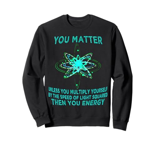 You Matter You Energy Funny Physicist Physics Lover T�V���c �g���[�i�[