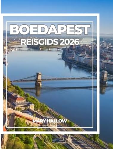BOEDAPEST REISGIDS 2026: Een complete gids voor bezienswaardigheden ...