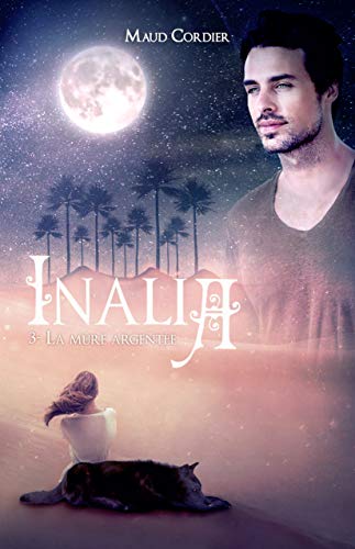 Inalia, La mûre argentée, Tome 3 Inalia, La mûre argentée, Tome 3