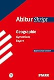  STARK AbiturSkript - Geographie Bayern: Das musst du können (STARK-Verlag - Skripte)