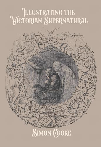 Cover of Illustrating the Victorian Supernatural