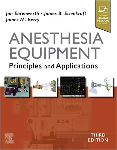 Anesthesia Equipment E-Book: Principles and Applications Anesthesia Equipment E-Book: Principles and Applications