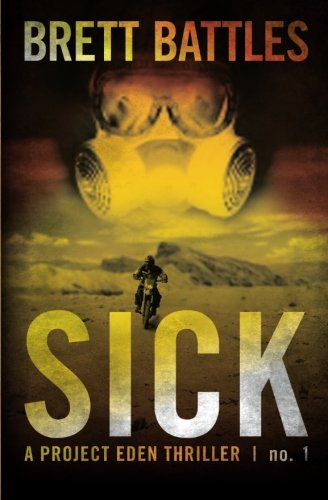 Sick (A Project Eden Thriller Book 1)