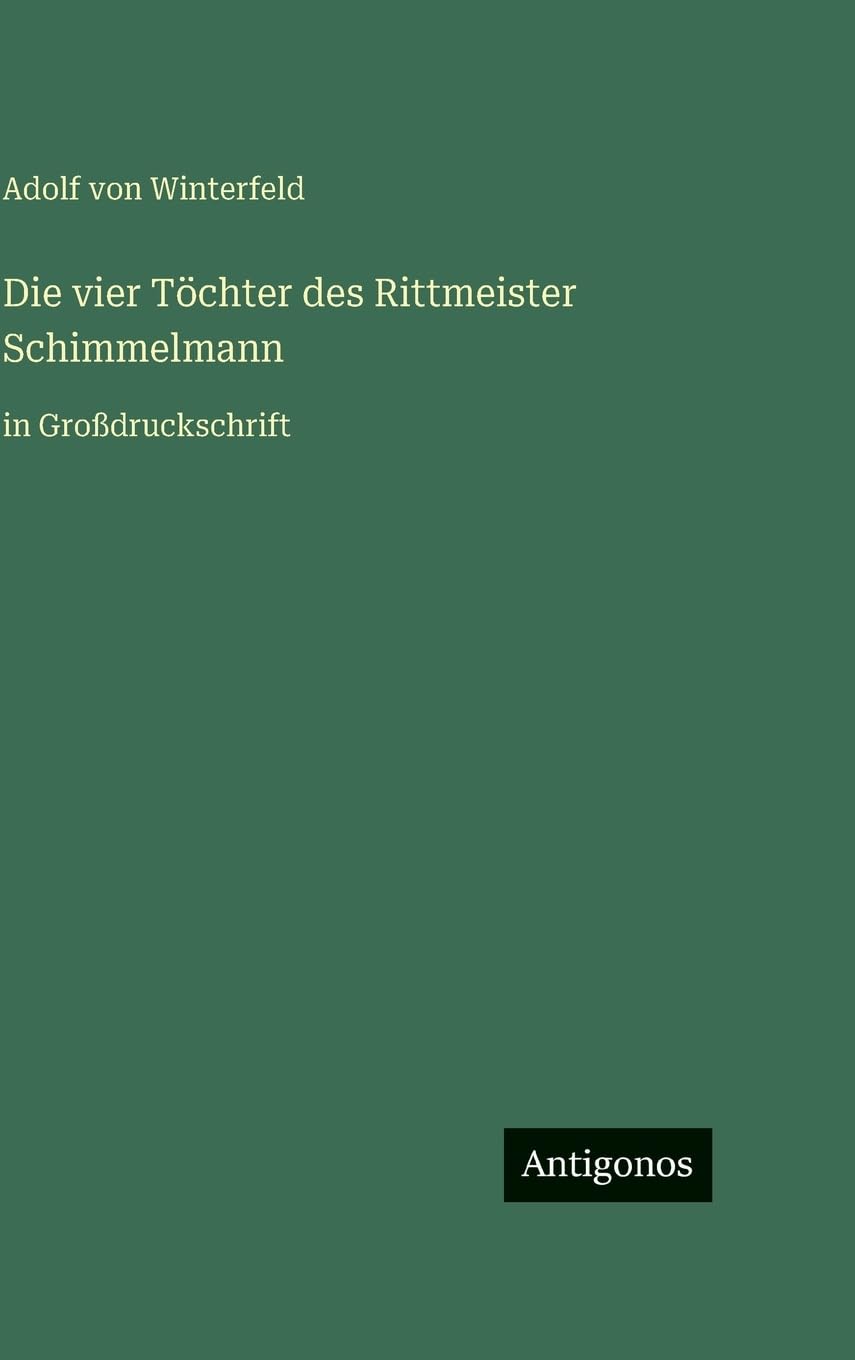 Die vier Töchter des Rittmeister Schimmelmann: in Großdruckschrift