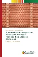 A Arquitetura Campestre- Ramos de Azevedo- Fazenda Sao Vicente- Campinas 3639845498 Book Cover
