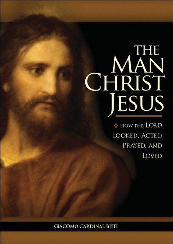 The Man Christ Jesus: How the Lord Looked, Acted, Prayed,