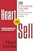 Heart and Sell: 10 Universal Truths Every Salesperson Needs to Know