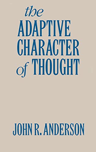 The Adaptive Character of Thought (Studies in Cognition) (English Edition) The Adaptive Character of Thought (Studies in Cognition) (English Edition)