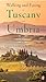 Walking and Eating in Tuscany and Umbria, Revised Edition