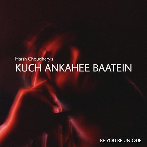 Kuch Ankahee Baatein