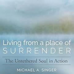 Living from a Place of Surrender Audiolibro Por Michael A. Singer arte de portada