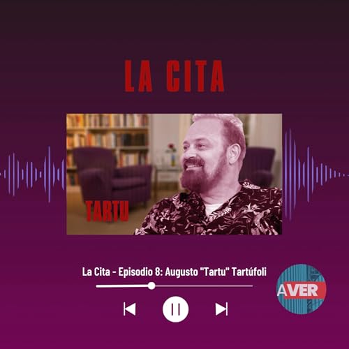 La Cita - Episodio 8: Augusto "Tartu" Tartúfoli Titelbild