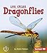 Dragonflies (First Step Nonfiction  Animal Life Cycles)