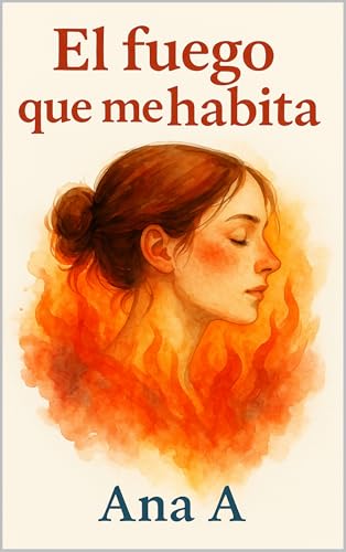 El fuego que me habita (La calma que me nombra nº 2)