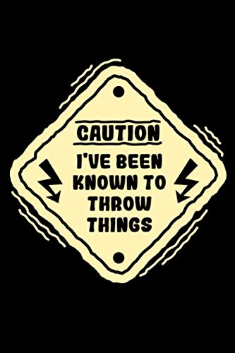 Caution I've Been Known To Throw Things: Throwing Pottery Lover Blank Lined Journal Notebook - Funny Potter's Wheel Gift Ideas