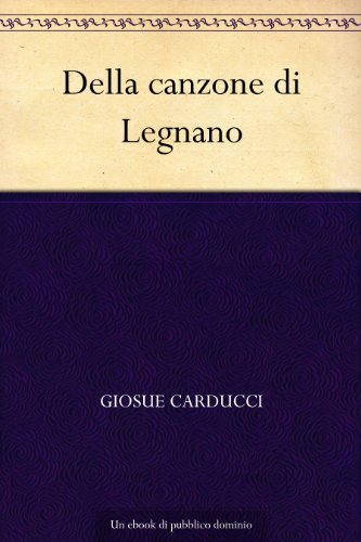 Della canzone di Legnano Della canzone di Legnano