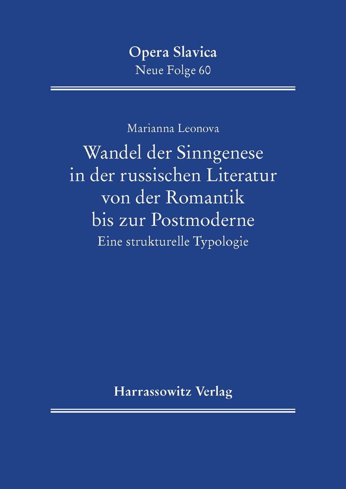 Wandel der Sinngenese in der russischen Literatur von der Romantik bis zur Postmoderne: Eine strukturelle Typologie