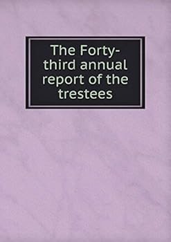 Paperback The Forty-third annual report of the trestees Book