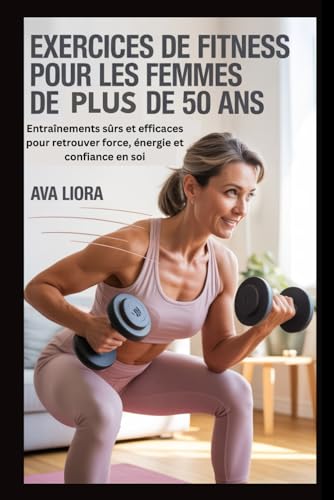 Exercices de fitness pour les femmes de plus de 50 ans:...