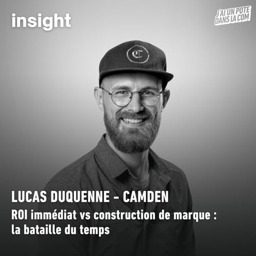 ROI imm&eacute;diat vs construction de marque : la bataille du temps - Camden