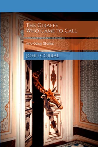 The Giraffe Who Came To Call: And Other Stories