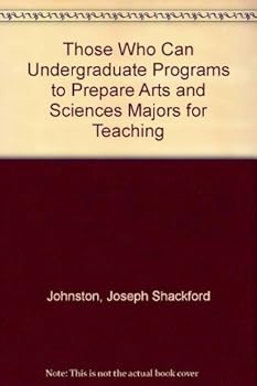 Paperback Those Who Can Undergraduate Programs to Prepare Arts and Sciences Majors for Teaching Book