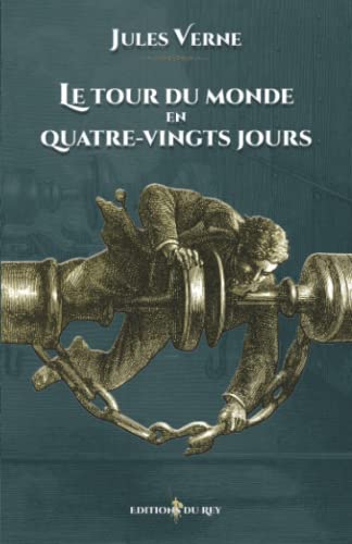 Le tour du monde en quatre-vingts jours: - Edition illustrée par 58 gravures