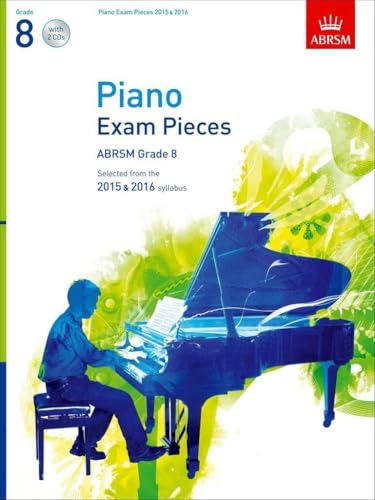 Piano Exam Pieces 2015 & 2016, Grade 8, With 2 Cds: Selected From The 2015 & 2016 Syllabus (Abrsm Exam Pieces)