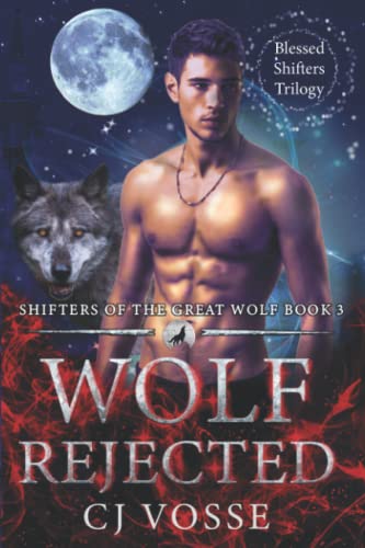 Wolf Rejected: Blessed Shifters Trilogy 3 (Shifters of the Great Wolf)