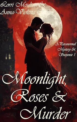 Moonlight, Roses & Murder (A Paranormal Mystery & Suspense Book 1) (English Edition)