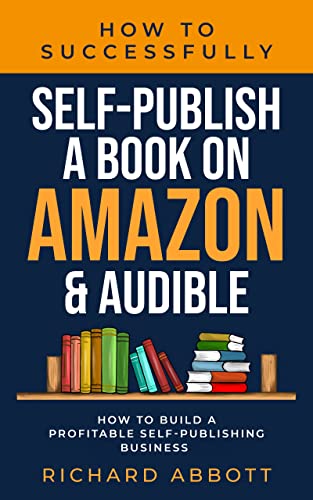 How To Successfully Self-Publish A Book On Amazon & Audible: ...