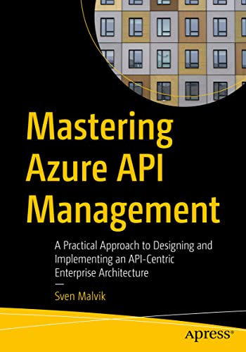 Mastering Azure API Management: A Practical Approach to Designing...