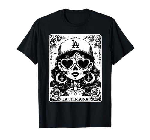 Día De Los Muertos Dia De Los Muertos Catrina Woman La Chingona Camiseta