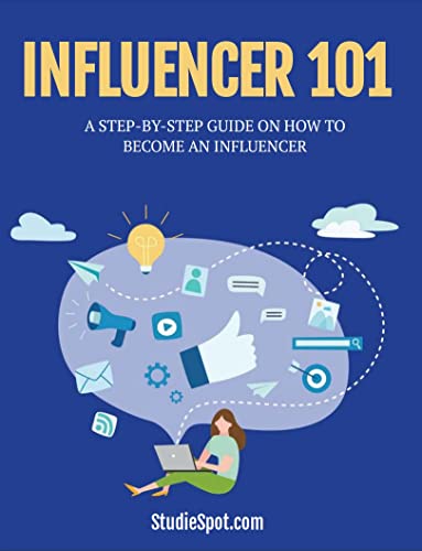 Amazon.com: Influence 101: A STEP-BY-STEP GUIDE ON HOW TO BECOME AN ...