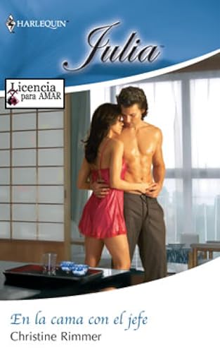 En la cama con el jefe: Licencia para amar (1) (Miniserie Julia)