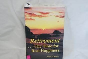 Paperback Retirement...The Time for Real Happiness Book