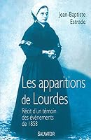 Les apparitions de Lourdes: Récit d´un témoin des évènements de 1858 2706712228 Book Cover