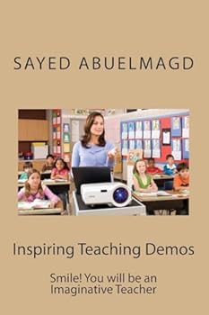 Paperback Inspiring Teaching Demos: Smile! You will be an Imaginative Teacher Book