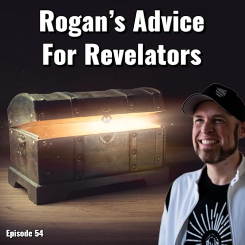 Episode 54: Rogans Advice For Revelators Podcast Por  arte de portada