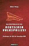  Das Politorgan in der Deutschen Volkspolizei: Handlanger der SED der ehemaligen DDR