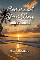 Command Your Day with Boldness B0G2TQFMZX Book Cover