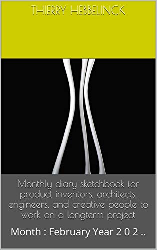 Monthly diary sketchbook for product inventors, architects, engineers, and creative people to work on a longterm project: Month : February Year 2 0 2 .. image 2