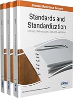 Standards and Standardization: Concepts, Methodologies, Tools, and Applications, 3 VOLUME 146668111X Book Cover