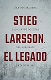  Stieg Larsson. El legado: Las claves ocultas del asesinato de Olof Palme (No Ficción)