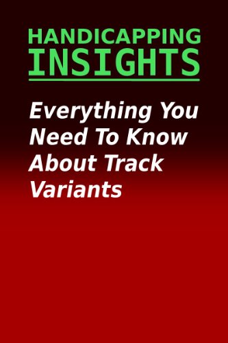 Everything You Need To Know About Track Variants (Handicapping Insights)