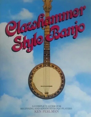 Clawhammer style banjo: A complete guide for be... 0131363743 Book Cover