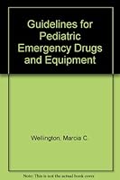 Guidelines for Pediatric Emergency Drugs and Equipment 0963355546 Book Cover