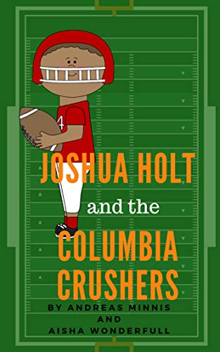 Joshua Holt and the Columbia Crushers (English Edition)