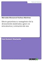Efecto genot�xico y mutag�nico de la desnutrici�n moderada y grave en reticulocitos y eritrocitos de rata 3668434948 Book Cover